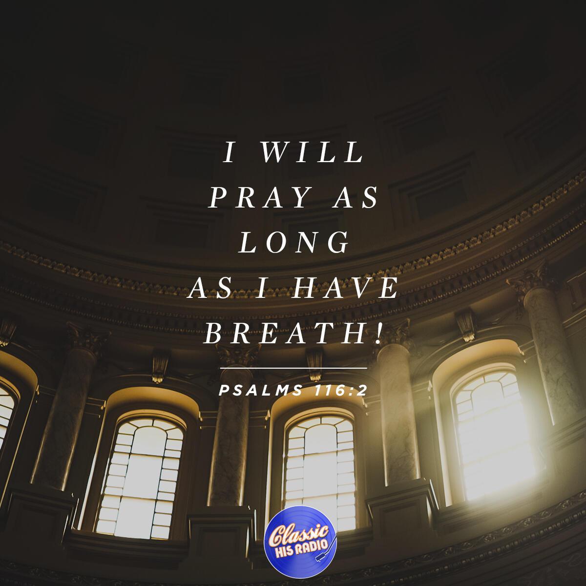 Psalms 116:2 - Verse of the Day