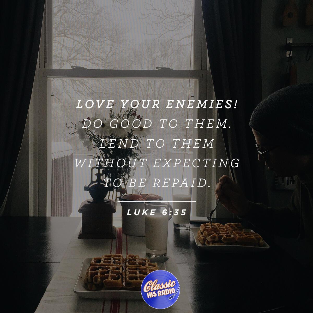 Luke 6:35 - Verse of the Day