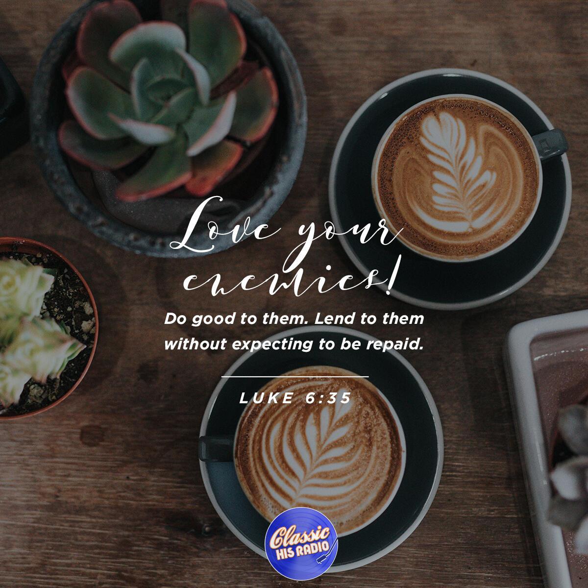 Luke 6:35 - Verse of the Day