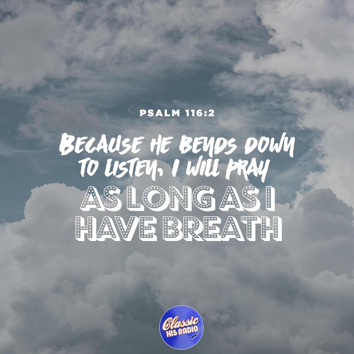 Psalm 116:2 - Verse of the Day