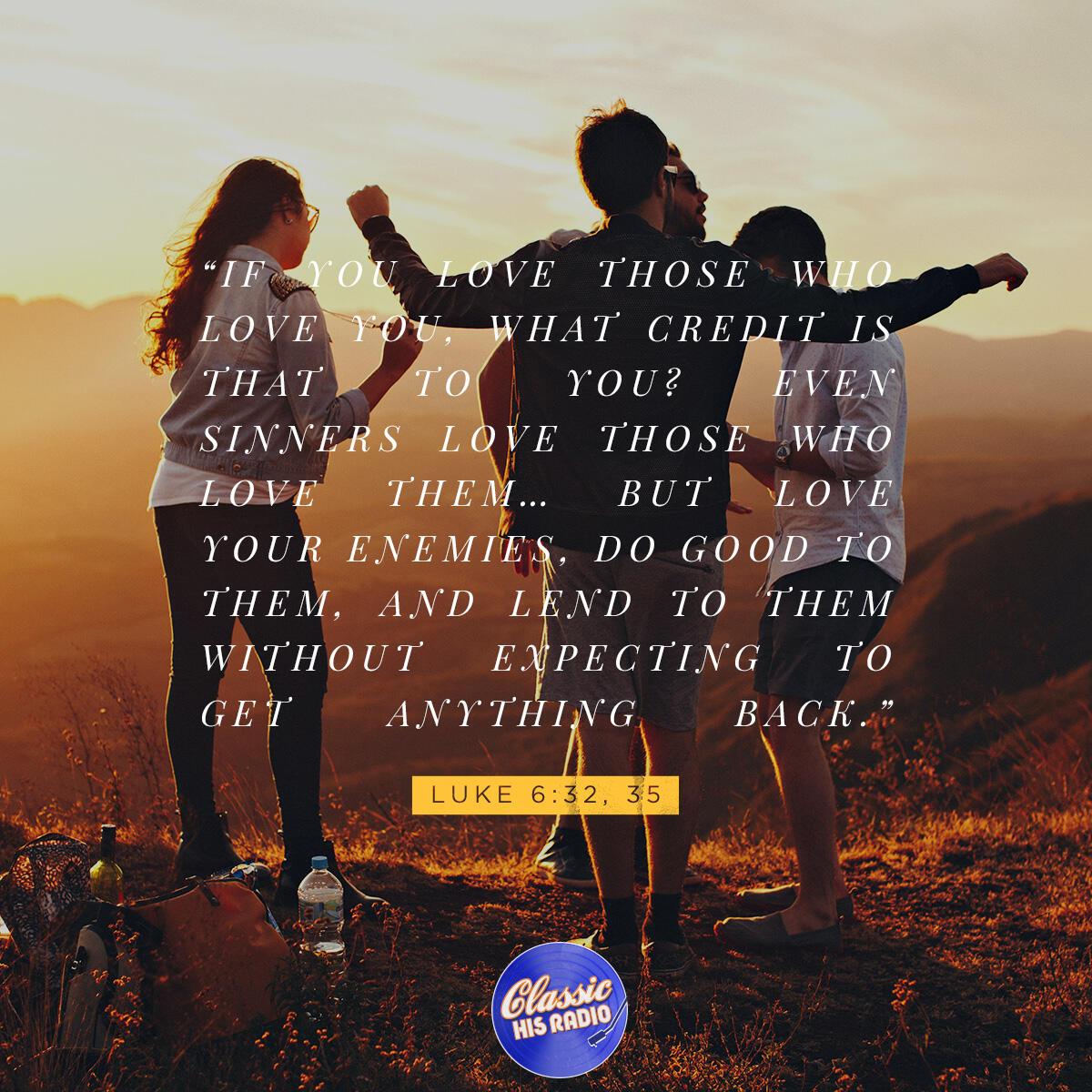 Luke 6:32, 35 - Verse of the Day