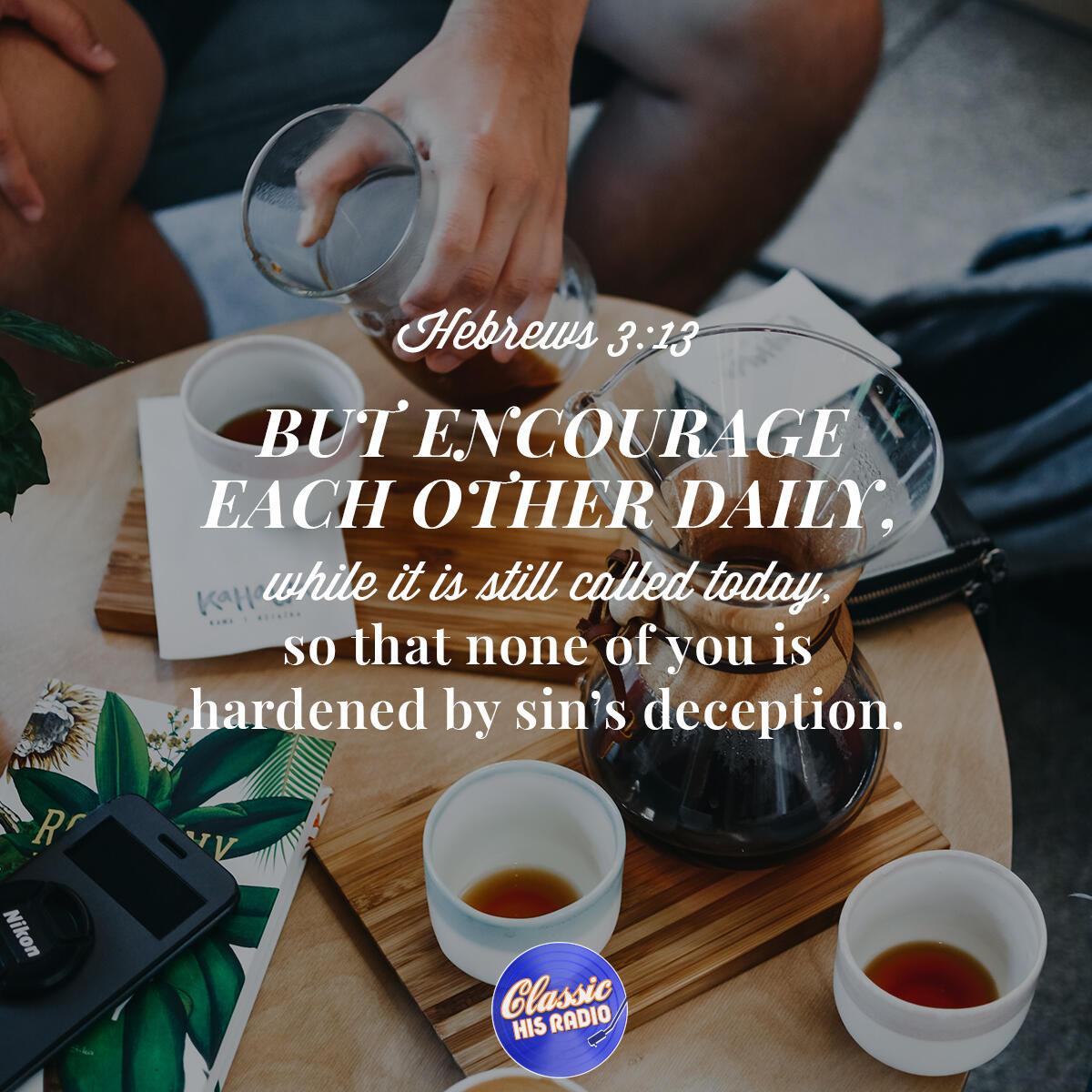 Hebrews 3:13 - Verse of the Day